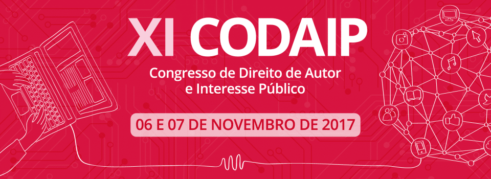 XI CODAIP abordará os impactos das novas tecnologias da INTERNET e a modernização do Direito Autoral.