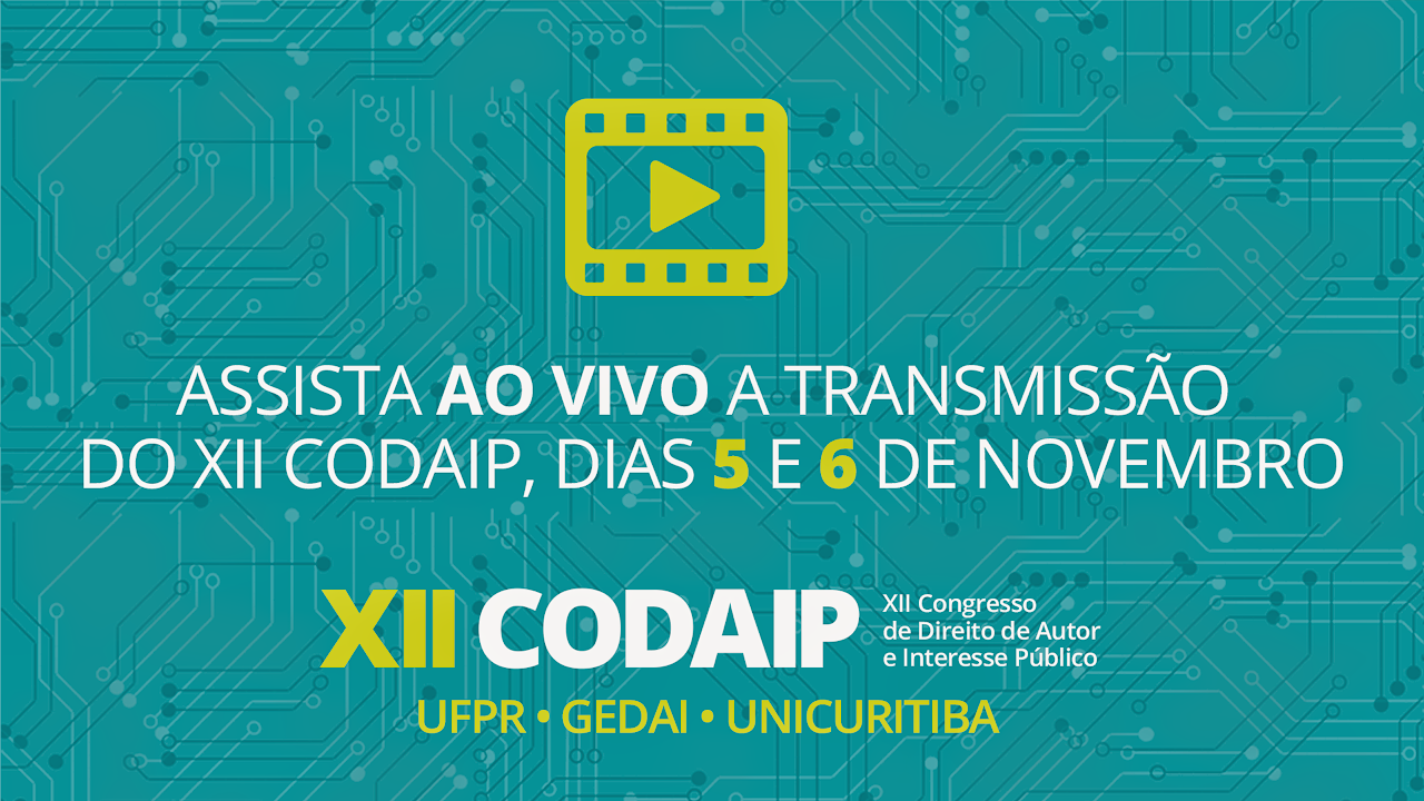 Transmissão ao Vivo – XII CODAIP – Congresso de Direito de Autor e Interesse Público, dias 5 e 6 de novembro de 2018