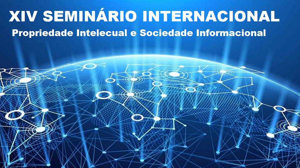 XIV Seminário Internacional – Propriedade Intelectual e Sociedade Informacional