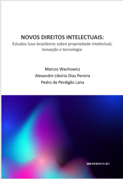 NOVOS DIREITOS INTELECTUAIS: Estudos Luso-Brasileiros sobre Propriedade Intelectual, Inovação e Tecnologia