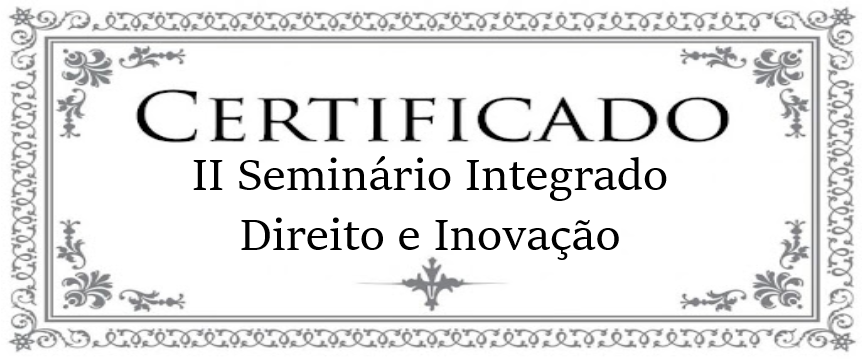 Certificados do II Seminário Integrado de Direito e Inovação – II SIDI