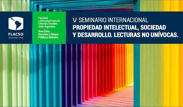 V Seminário Internacional – “Propriedade intelectual, sociedade e desenvolvimento.” FLACSO/Buenos Aires