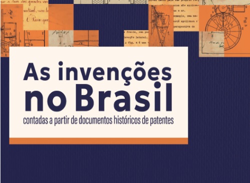 As invenções no Brasil contadas a partir de documentos históricos de patentes do INPI